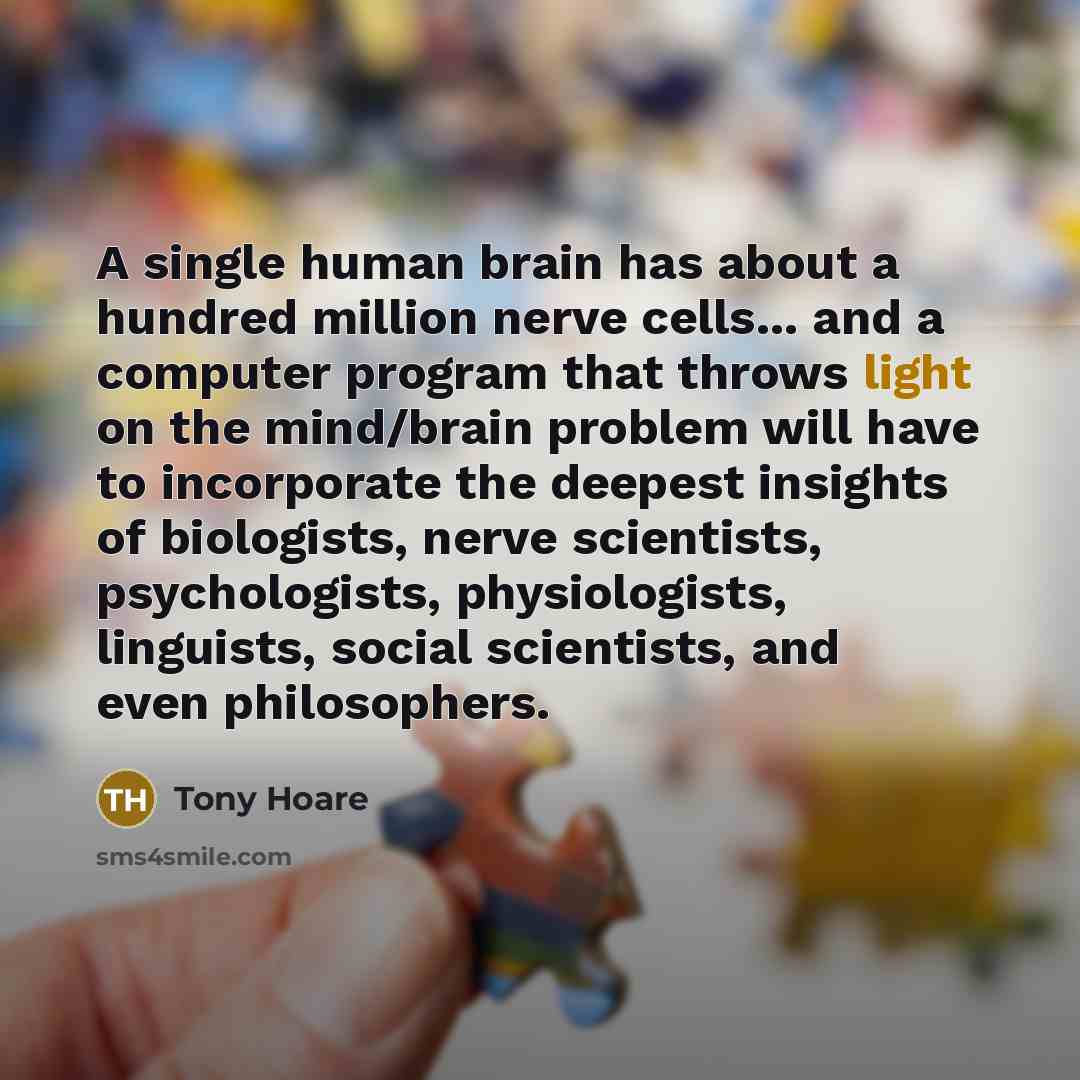 “A single human brain has about a hundred million nerve…” quote by Tony Hoare