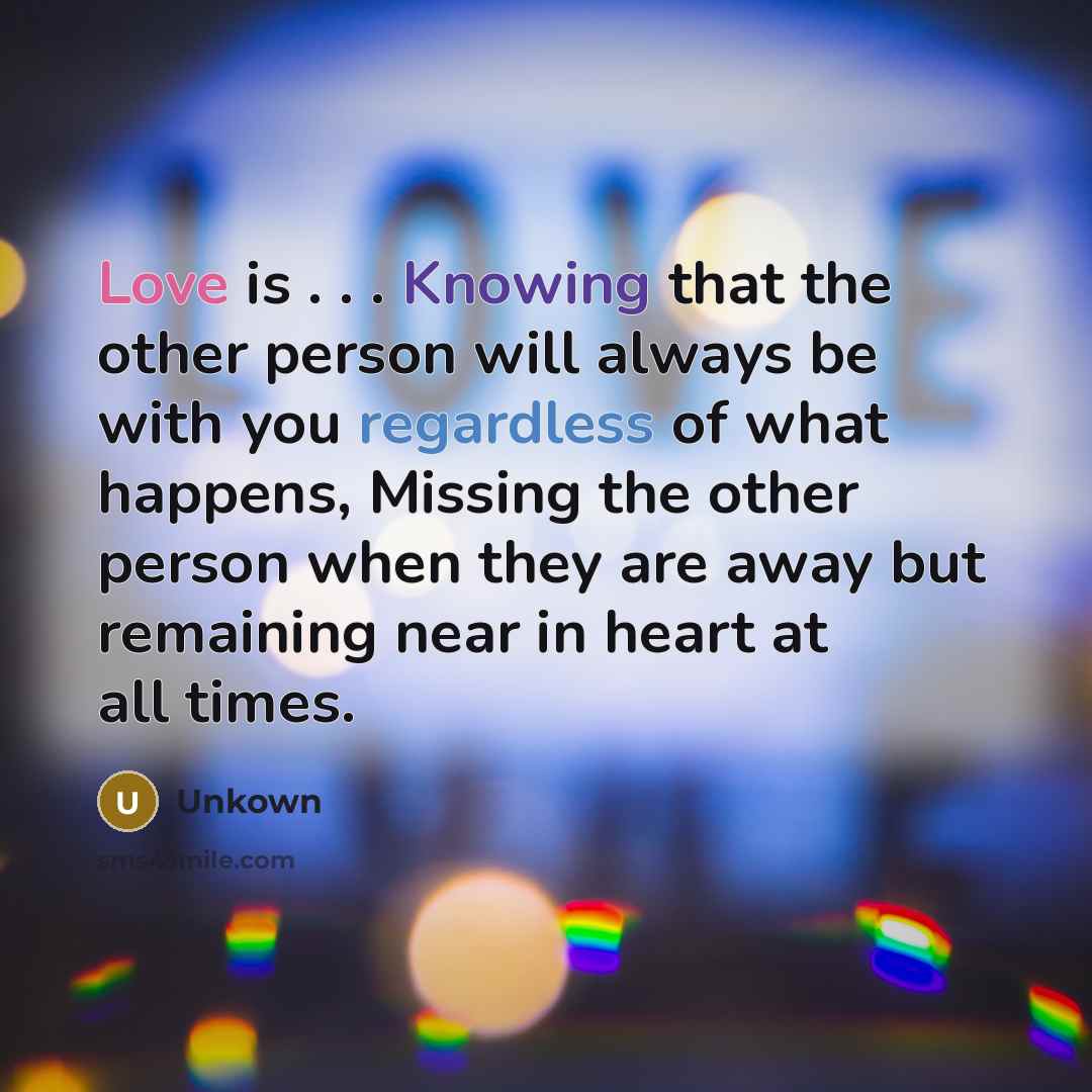 “Love is . . . Knowing that the other person…” quote by Unkown