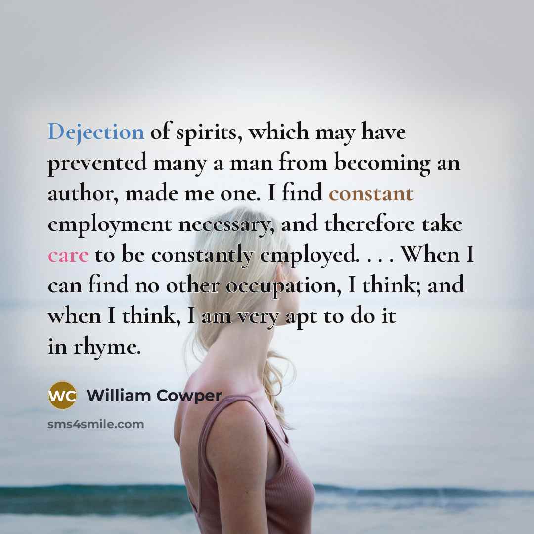 “Dejection of spirits, which may have prevented many a man…” quote by William Cowper