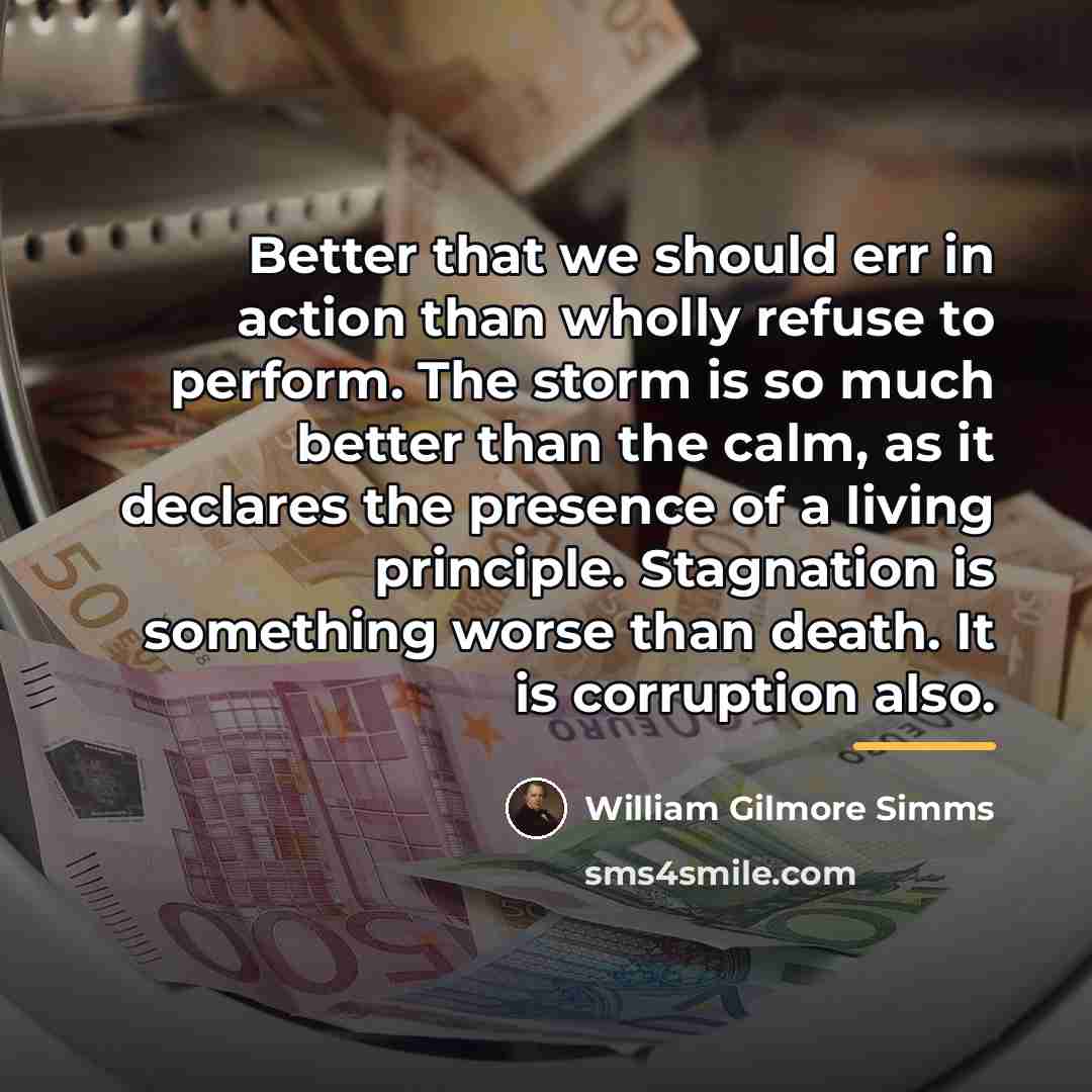 “Better that we should err in action than wholly refuse…” quote by William Gilmore Simms