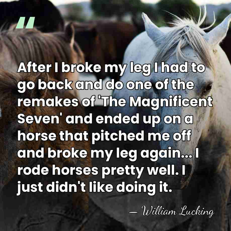 After I broke my leg I had to go back and do&hellip; - William Lucking