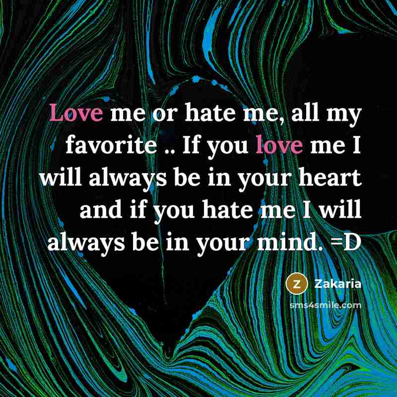 “Love me or hate me, all my favorite .. If…” quote by Zakaria