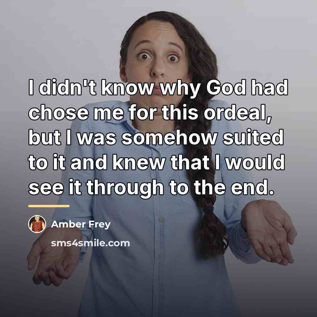 “I didn't know why God had chose me for this…” quote by Amber Frey