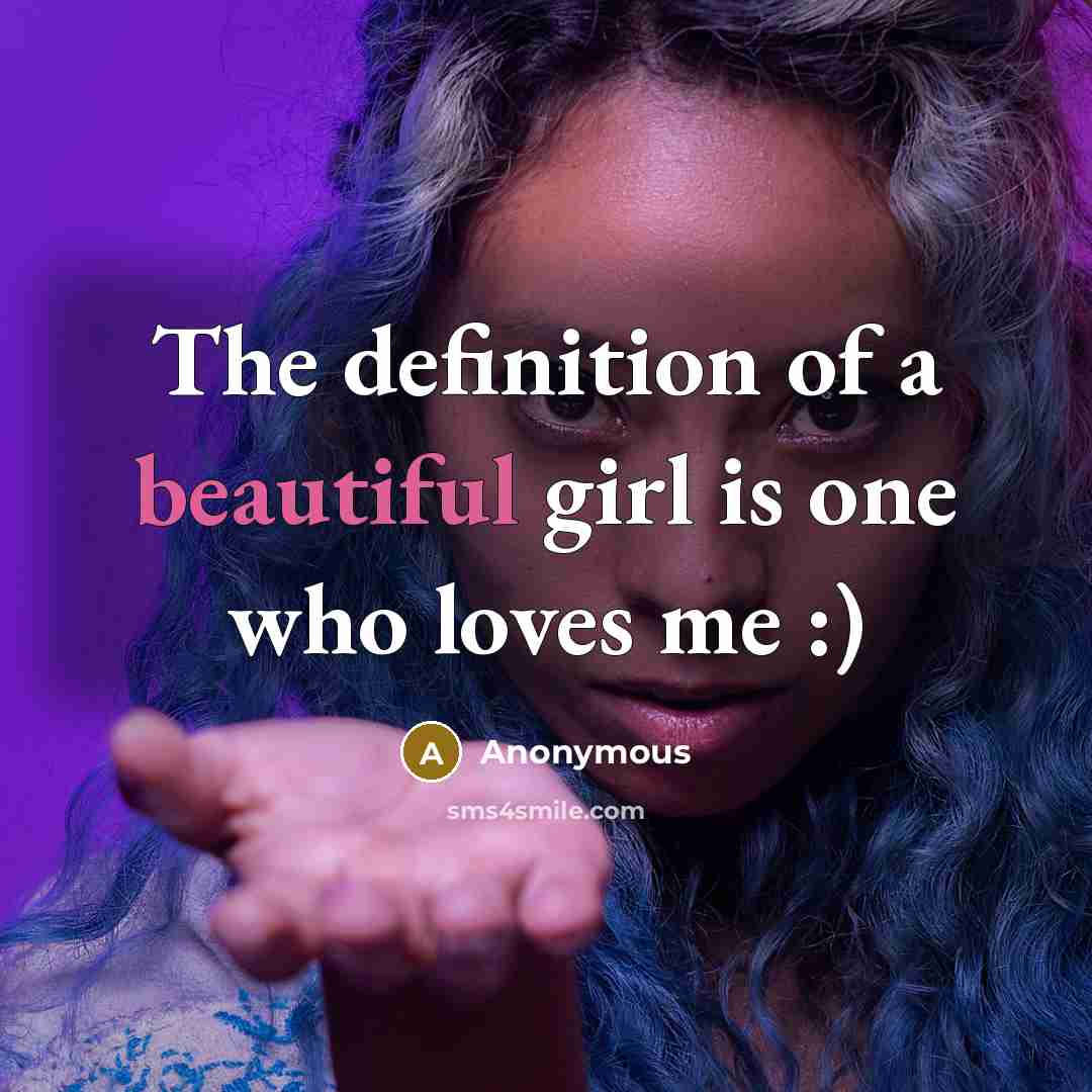“The definition of a beautiful girl is one who loves…” quote by Anonymous
