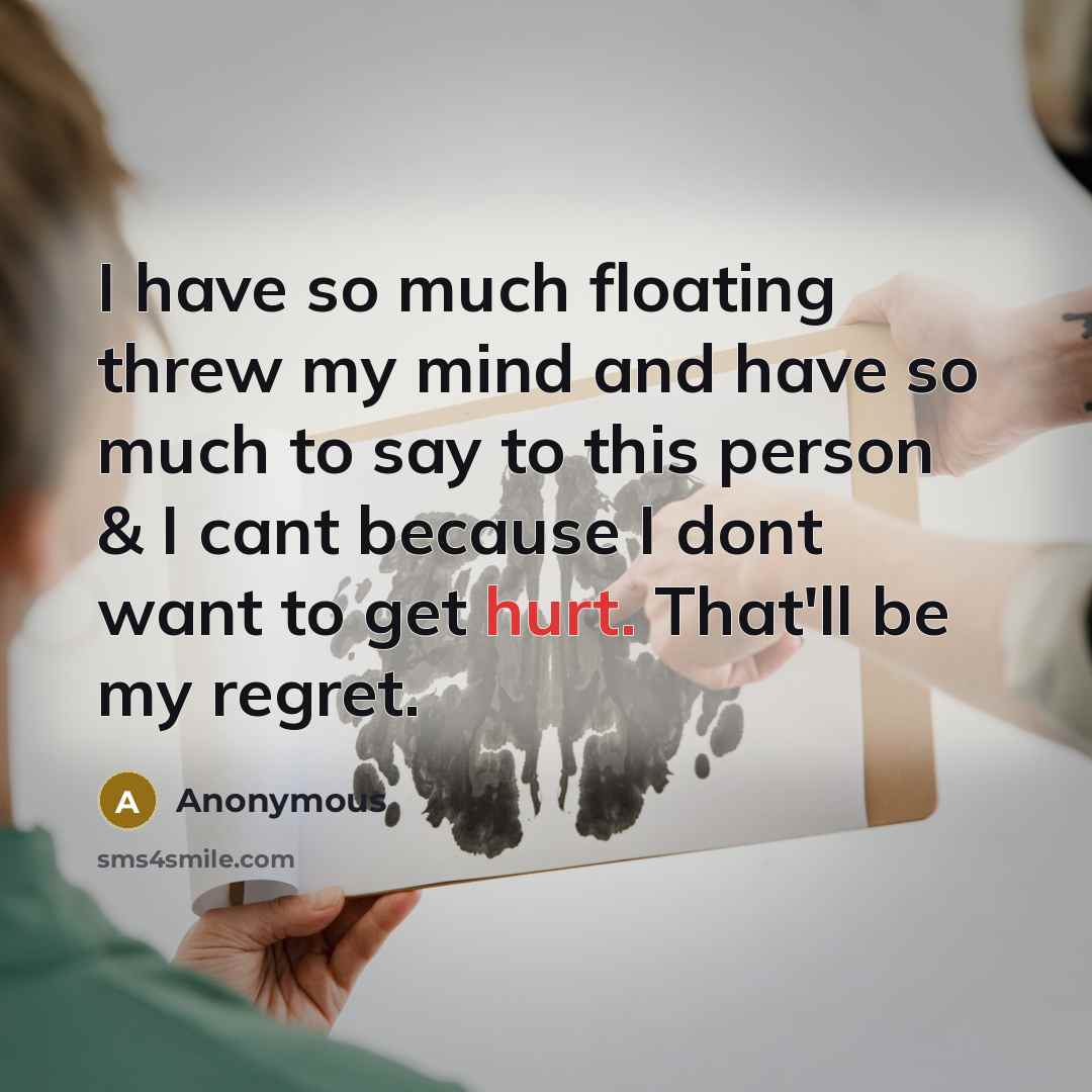 “I have so much floating threw my mind and have…” quote by Anonymous