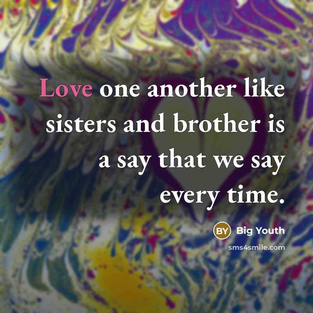“Love one another like sisters and brother is a say that we say every time.” quote by Big Youth