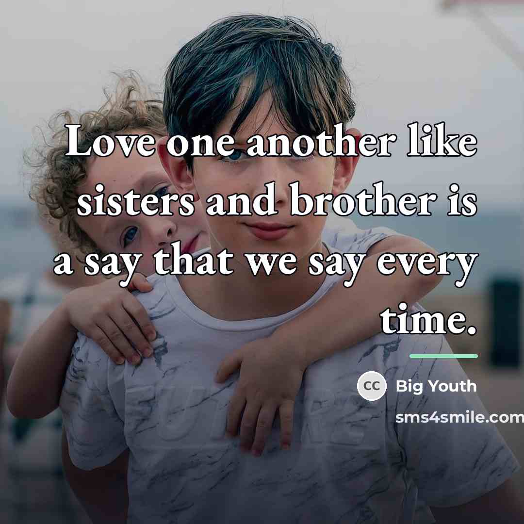 “Love one another like sisters and brother is a say…” quote by Big Youth