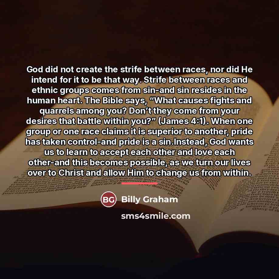 “God did not create the strife between races, nor did…” quote by Billy Graham