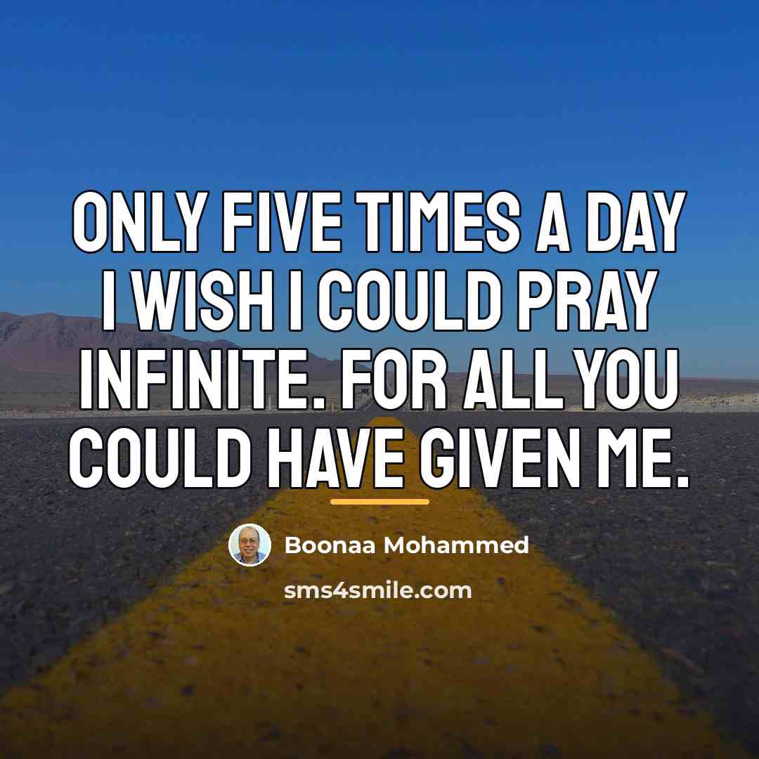 “Only five times a day I wish I could pray…” quote by Boonaa Mohammed