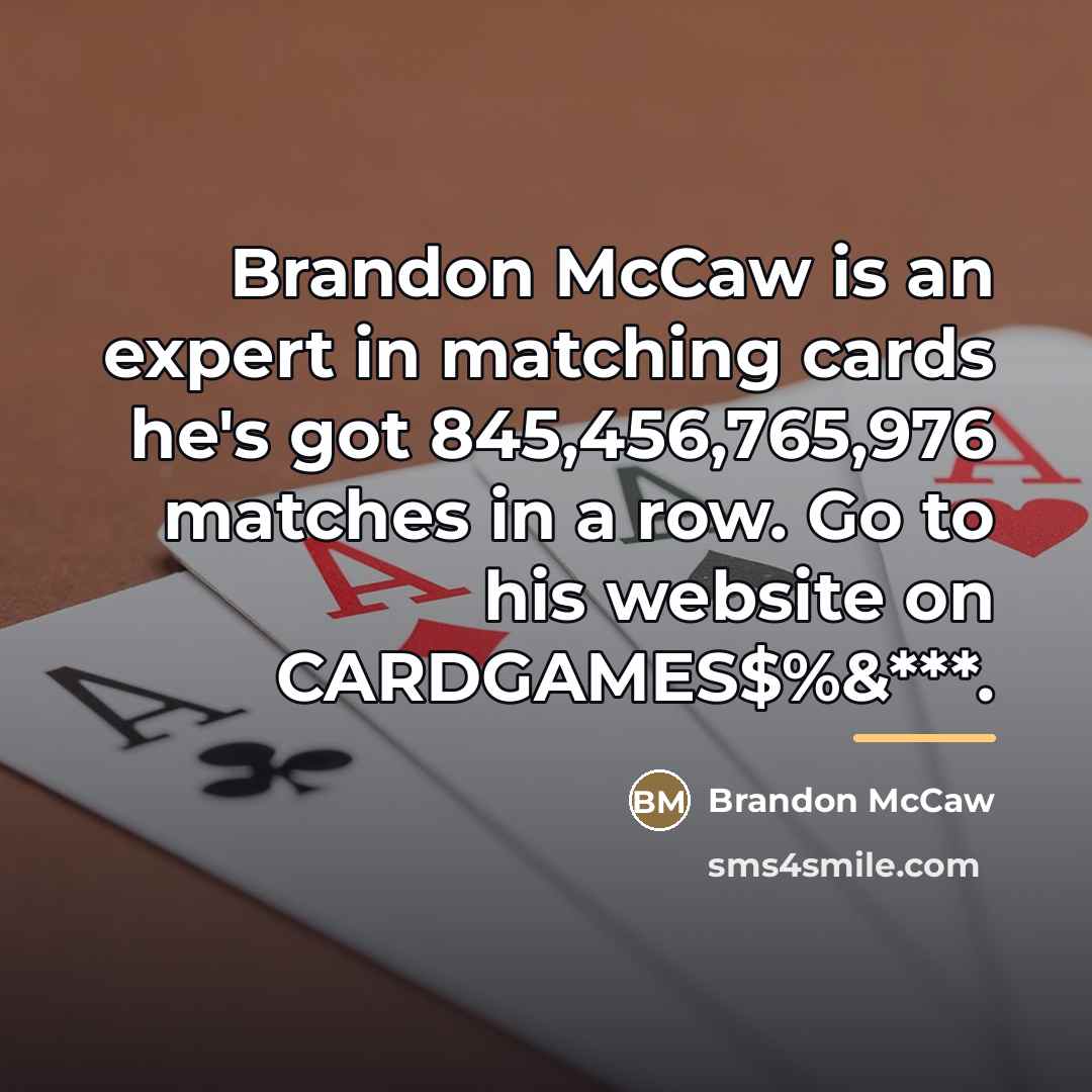 “Brandon McCaw is an expert in matching cards he's got…” quote by Brandon McCaw