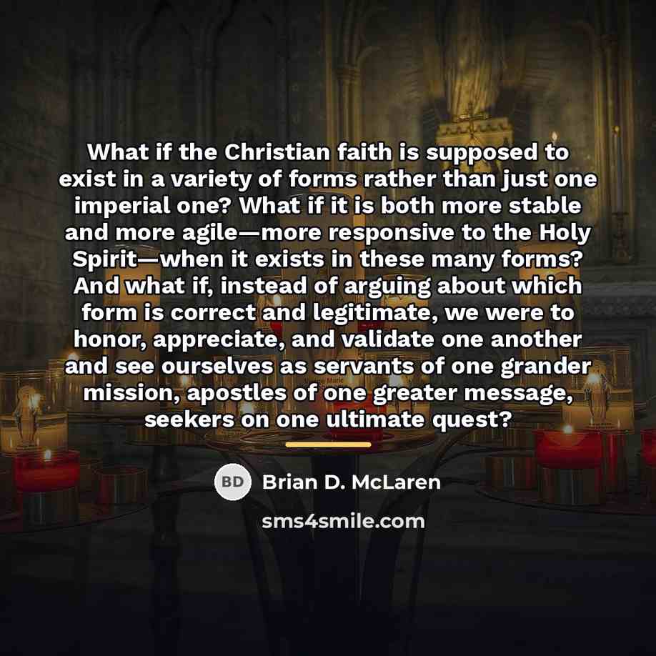 “What if the Christian faith is supposed to exist in…” quote by Brian D. McLaren
