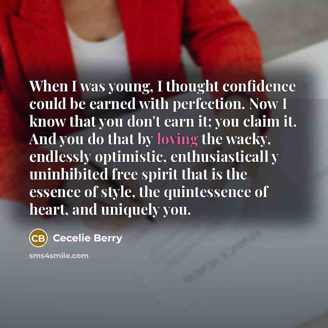 “When I was young, I thought confidence could be earned…” quote by Cecelie Berry