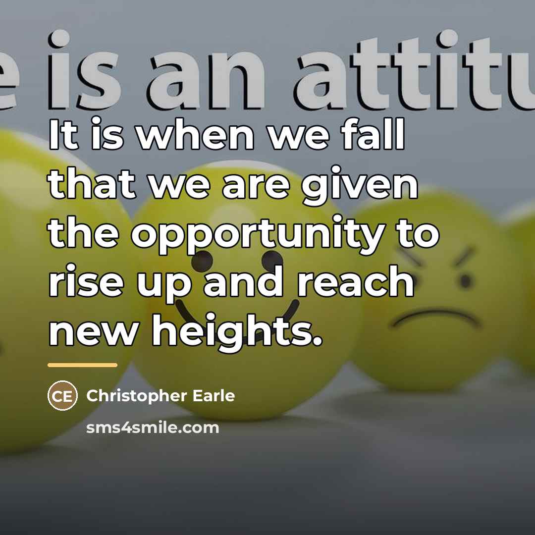 “It is when we fall that we are given the…” quote by Christopher Earle