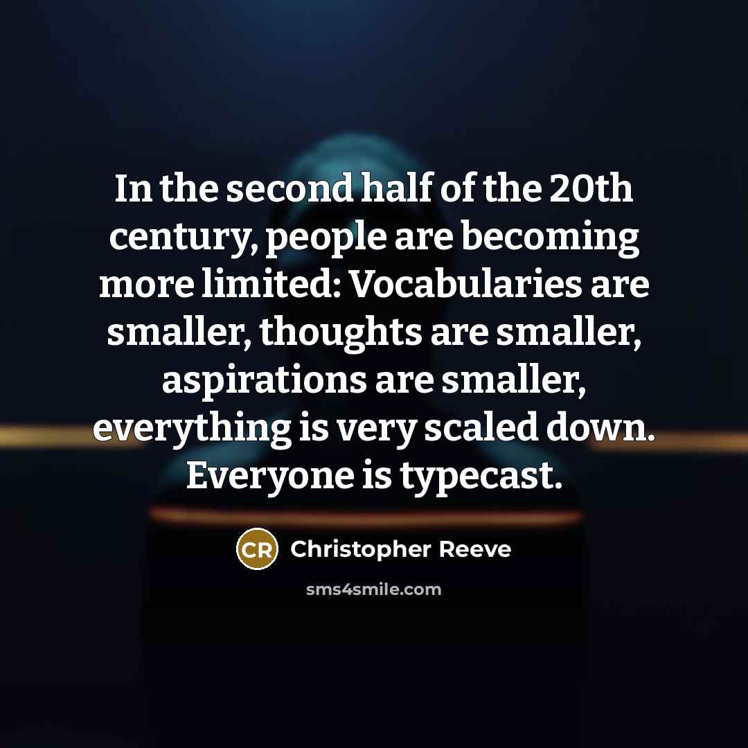 “In the second half of the 20th century, people are…” quote by Christopher Reeve