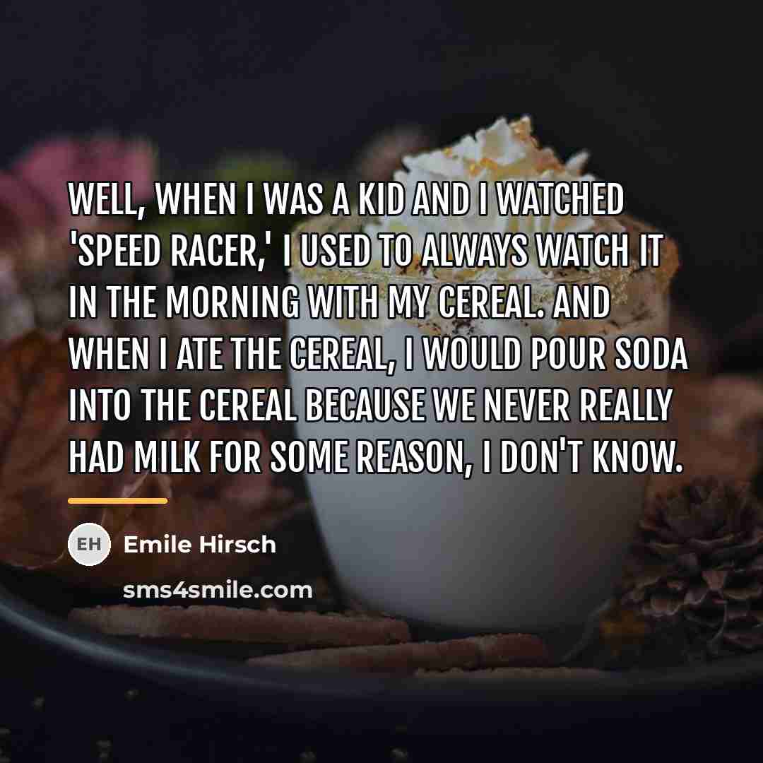 “Well, when I was a kid and I watched 'Speed…” quote by Emile Hirsch