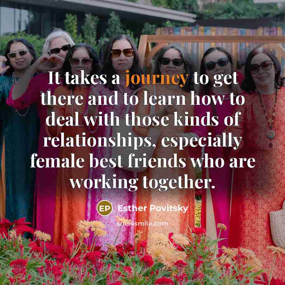 “It takes a journey to get there and to learn…” quote by Esther Povitsky