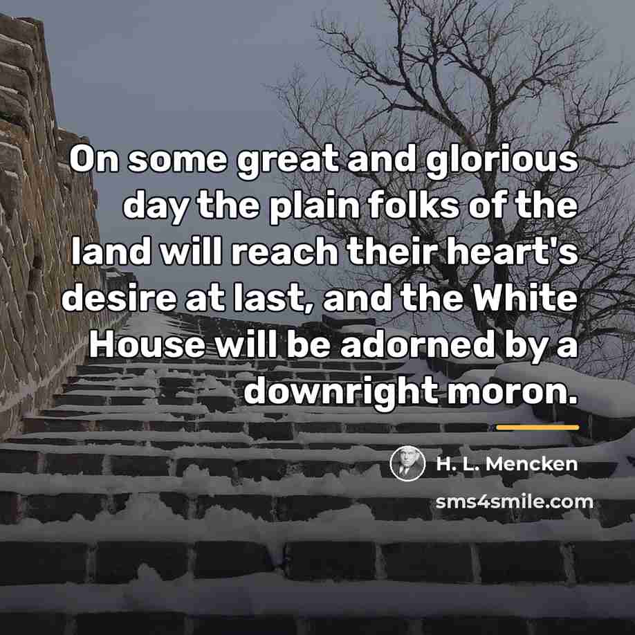 “On some great and glorious day the plain folks of…” quote by H. L. Mencken