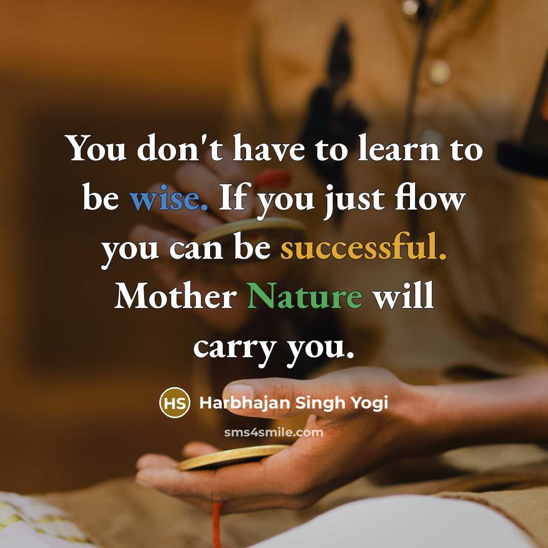 “You don't have to learn to be wise. If you…” quote by Harbhajan Singh Yogi