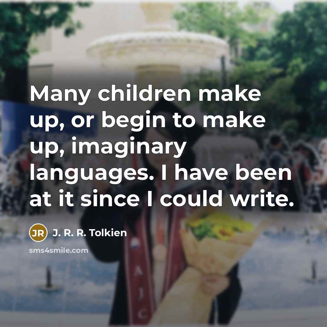 “Many children make up, or begin to make up, imaginary…” quote by J. R. R. Tolkien