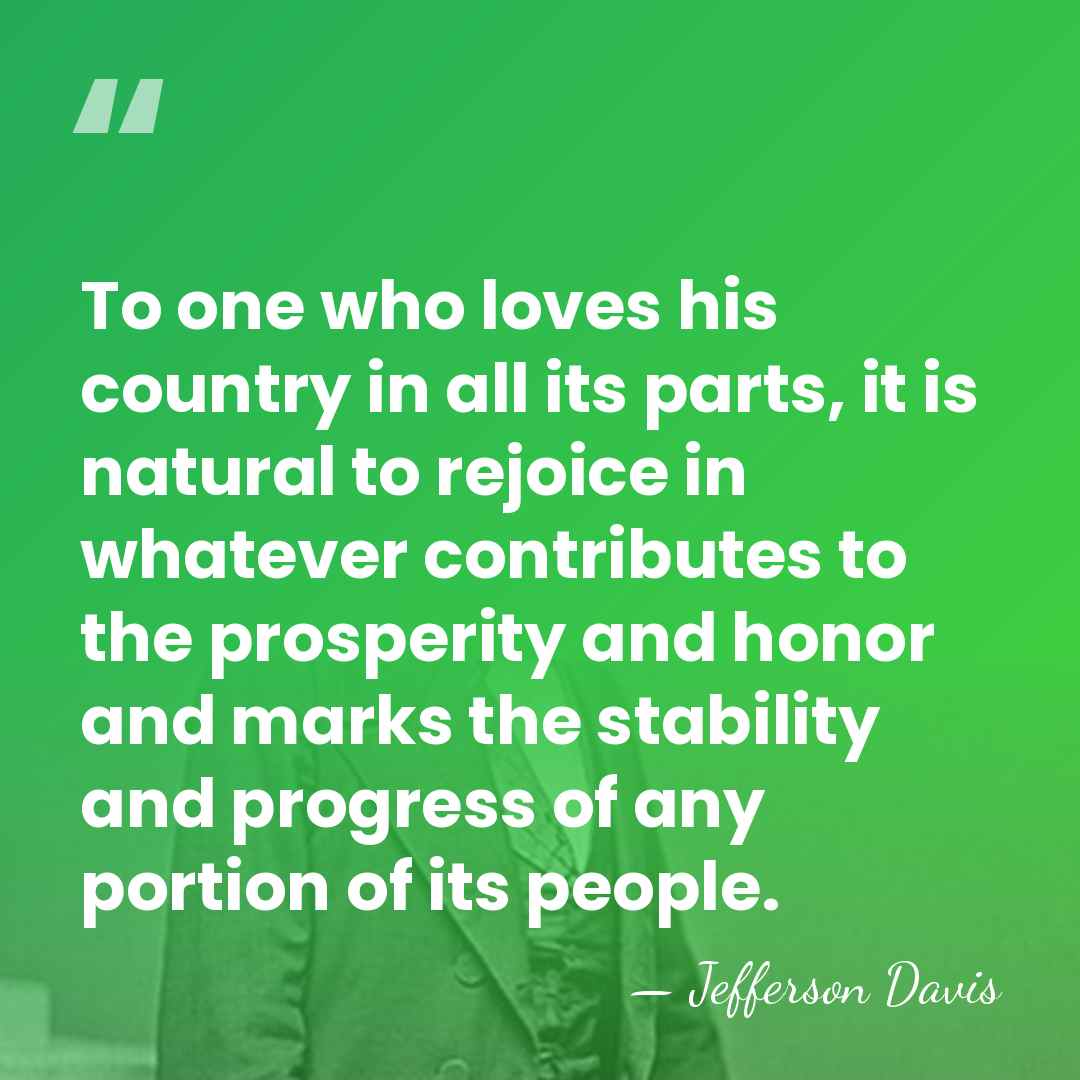 To one who loves his country in all its parts, it is&hellip; - Jefferson Davis
