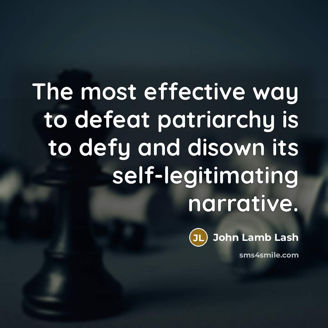 “The most effective way to defeat patriarchy is to defy…” quote by John Lamb Lash