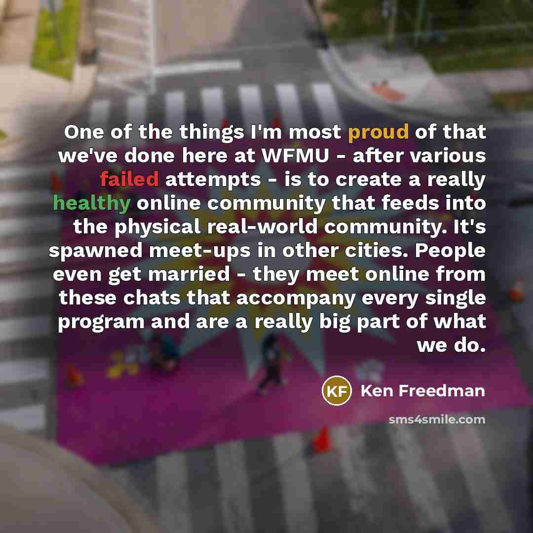 “One of the things I'm most proud of that we've…” quote by Ken Freedman