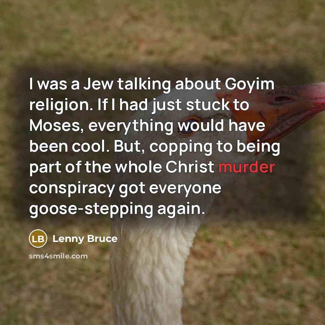 “I was a Jew talking about Goyim religion. If I…” quote by Lenny Bruce