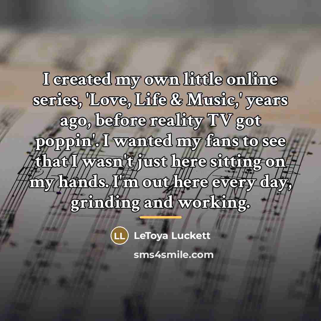 “I created my own little online series, 'Love, Life &…” quote by LeToya Luckett
