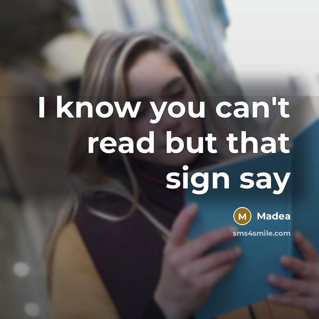 “I know you can't read but that sign say…” quote by Madea