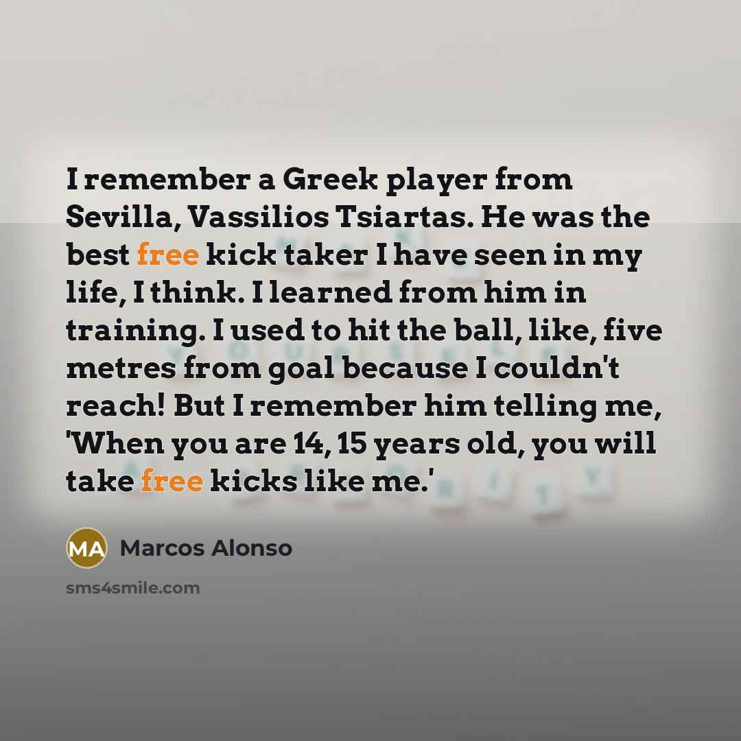 “I remember a Greek player from Sevilla, Vassilios Tsiartas. He…” quote by Marcos Alonso