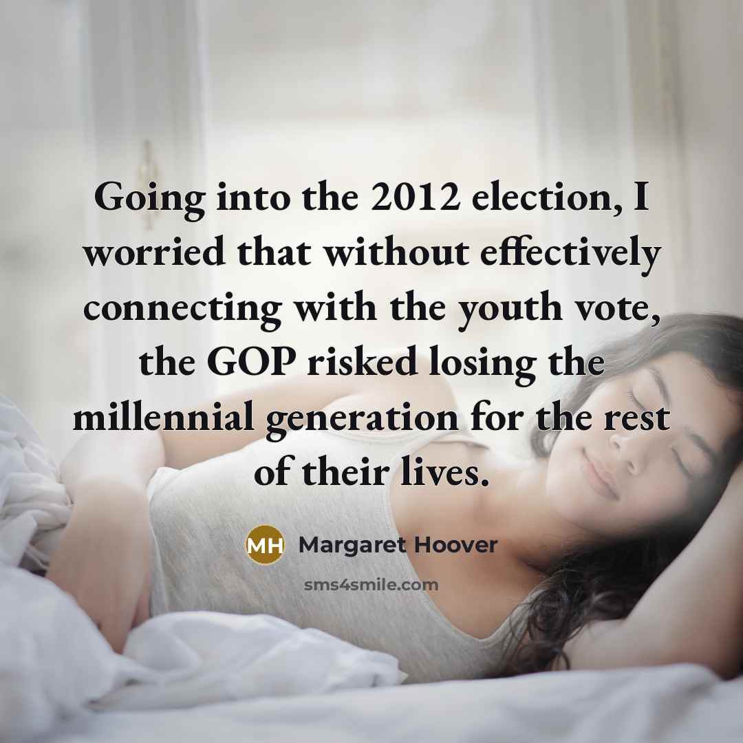 “Going into the 2012 election, I worried that without effectively…” quote by Margaret Hoover