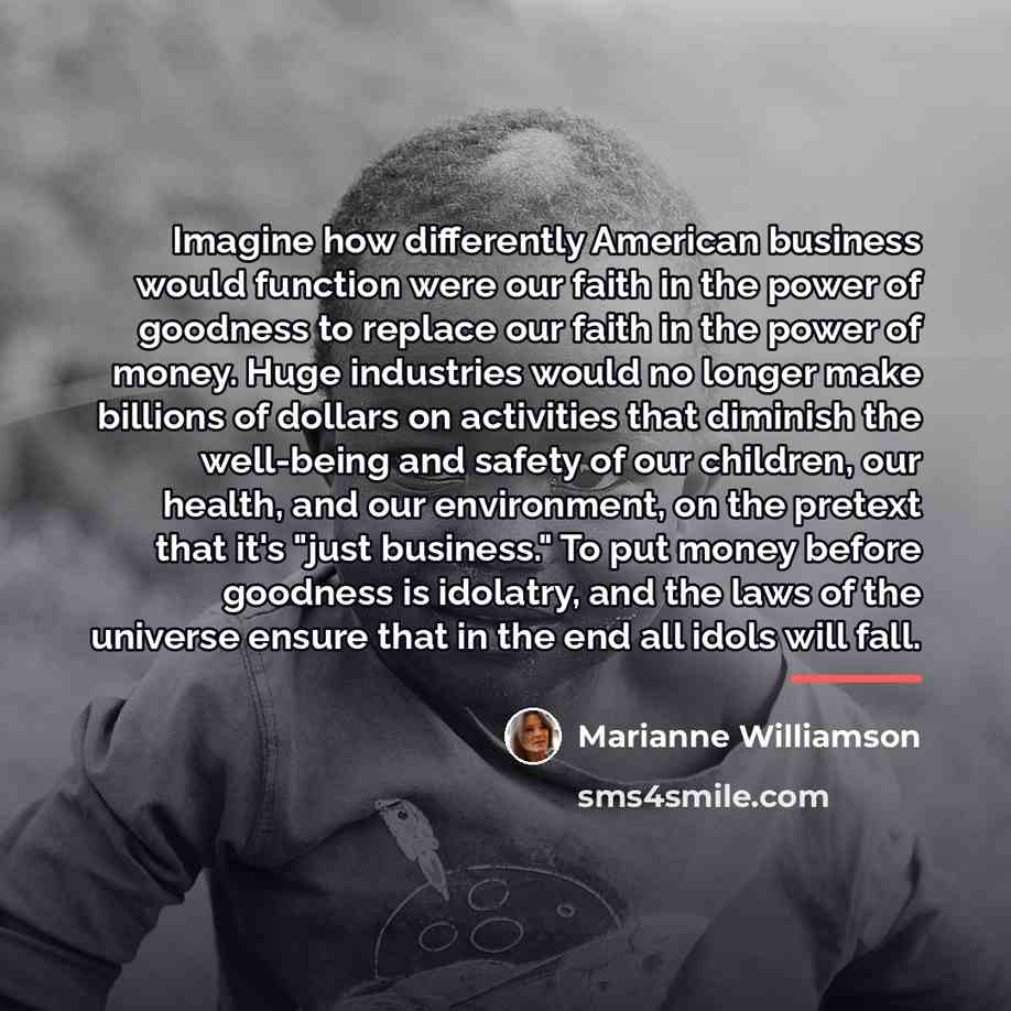 “Imagine how differently American business would function were our faith…” quote by Marianne Williamson