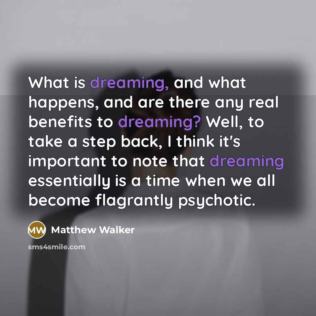 “What is dreaming, and what happens, and are there any…” quote by Matthew Walker