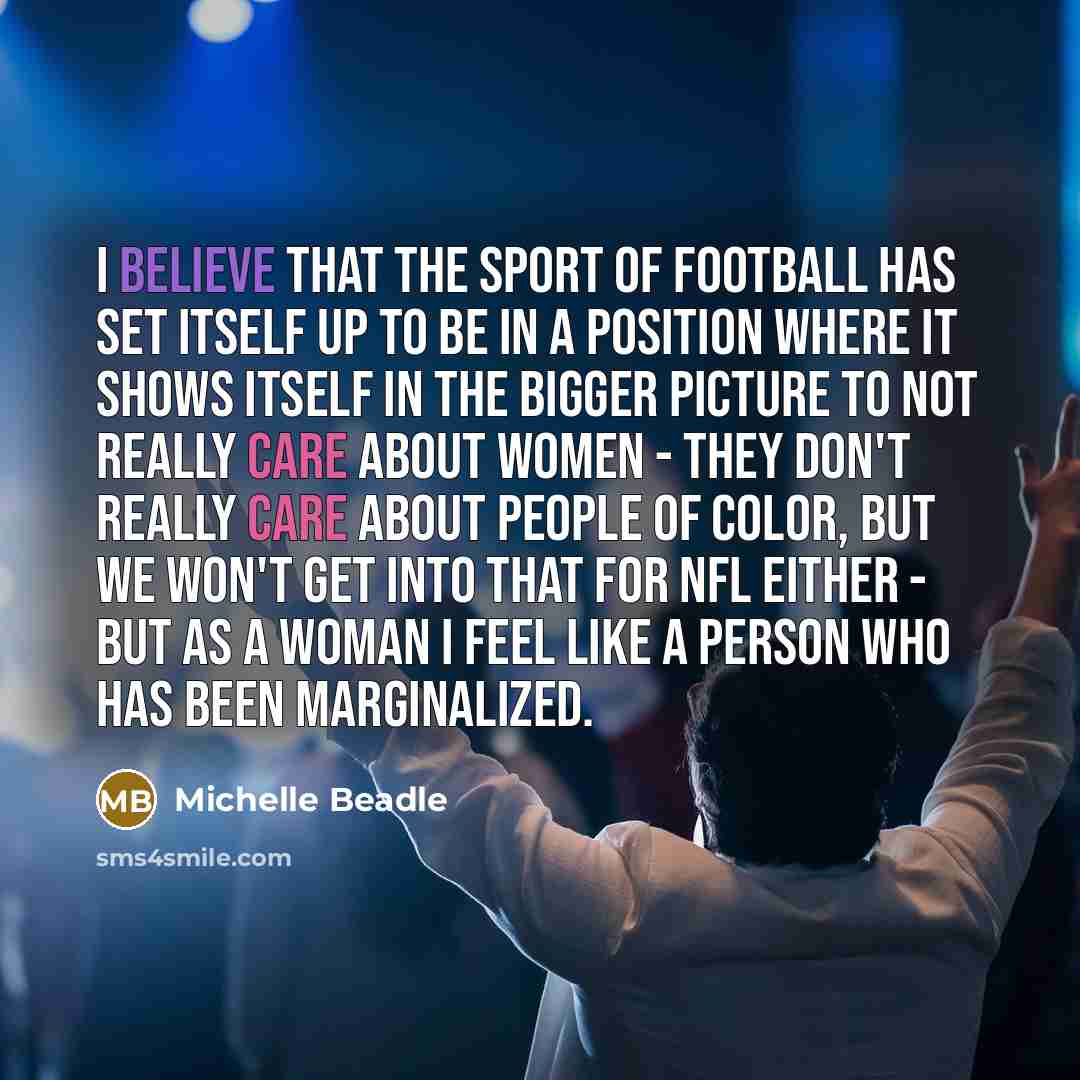 “I believe that the sport of football has set itself…” quote by Michelle Beadle