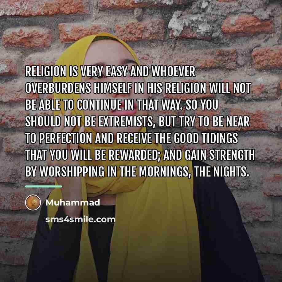 “Religion is very easy and whoever overburdens himself in his…” quote by Muhammad