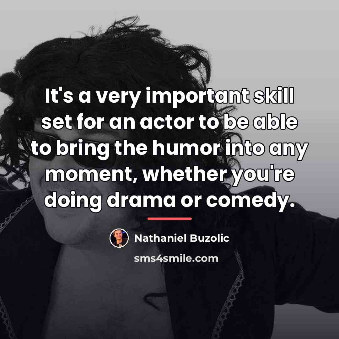 “It's a very important skill set for an actor to…” quote by Nathaniel Buzolic