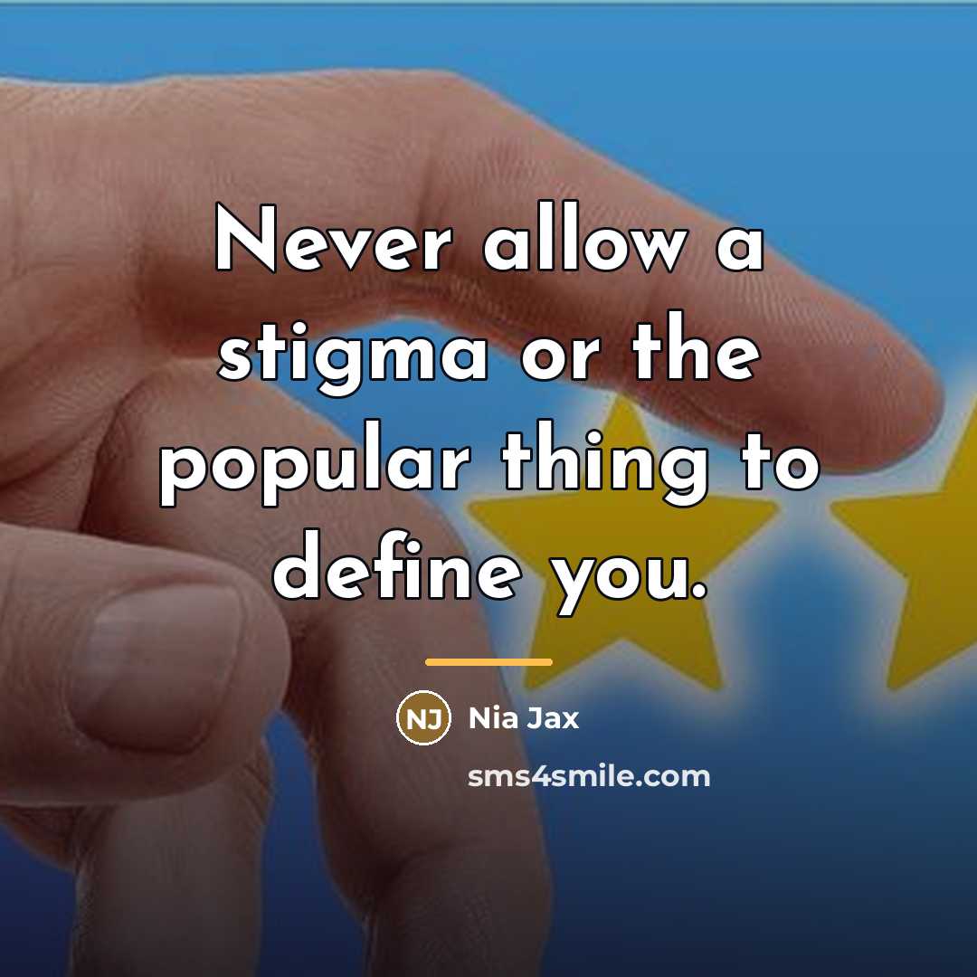 “Never allow a stigma or the popular thing to define…” quote by Nia Jax