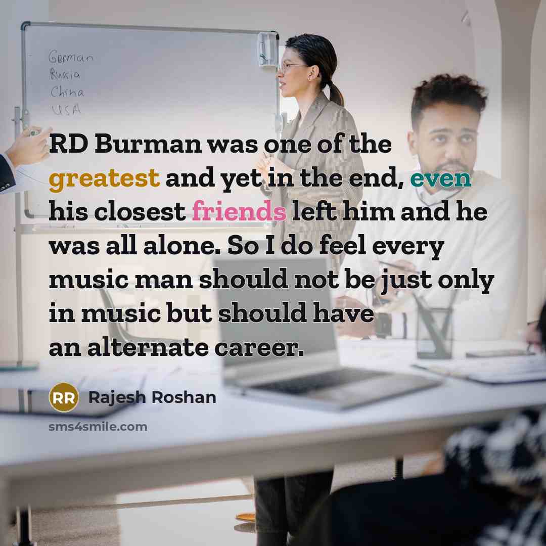 “RD Burman was one of the greatest and yet in…” quote by Rajesh Roshan