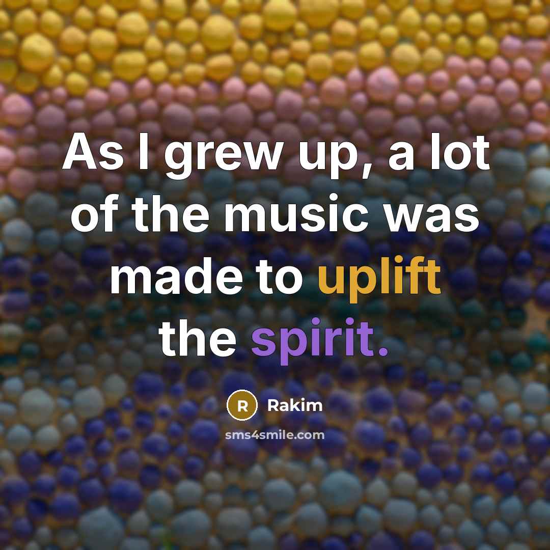 “As I grew up, a lot of the music was…” quote by Rakim