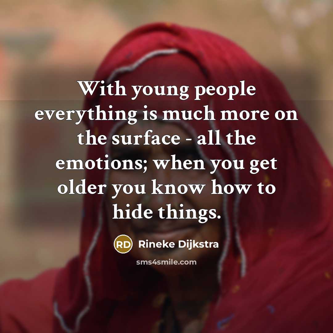 “With young people everything is much more on the surface…” quote by Rineke Dijkstra