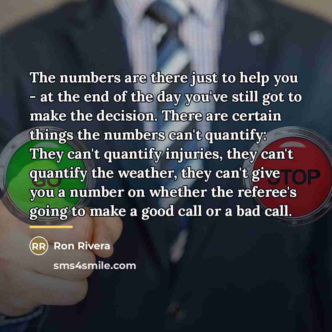 “The numbers are there just to help you - at…” quote by Ron Rivera