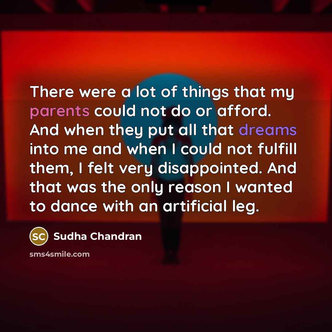“There were a lot of things that my parents could…” quote by Sudha Chandran