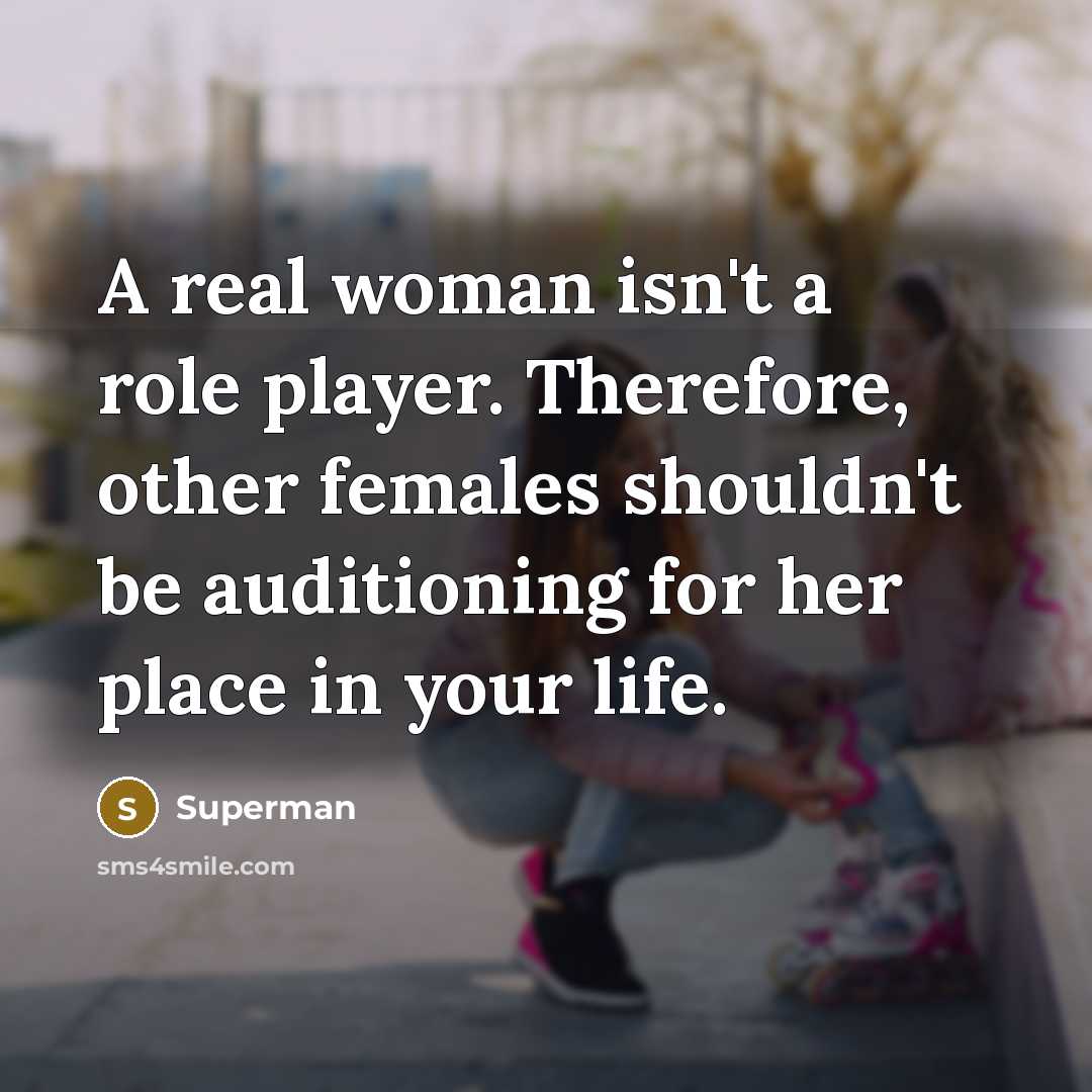 “A real woman isn't a role player. Therefore, other females…” quote by Superman