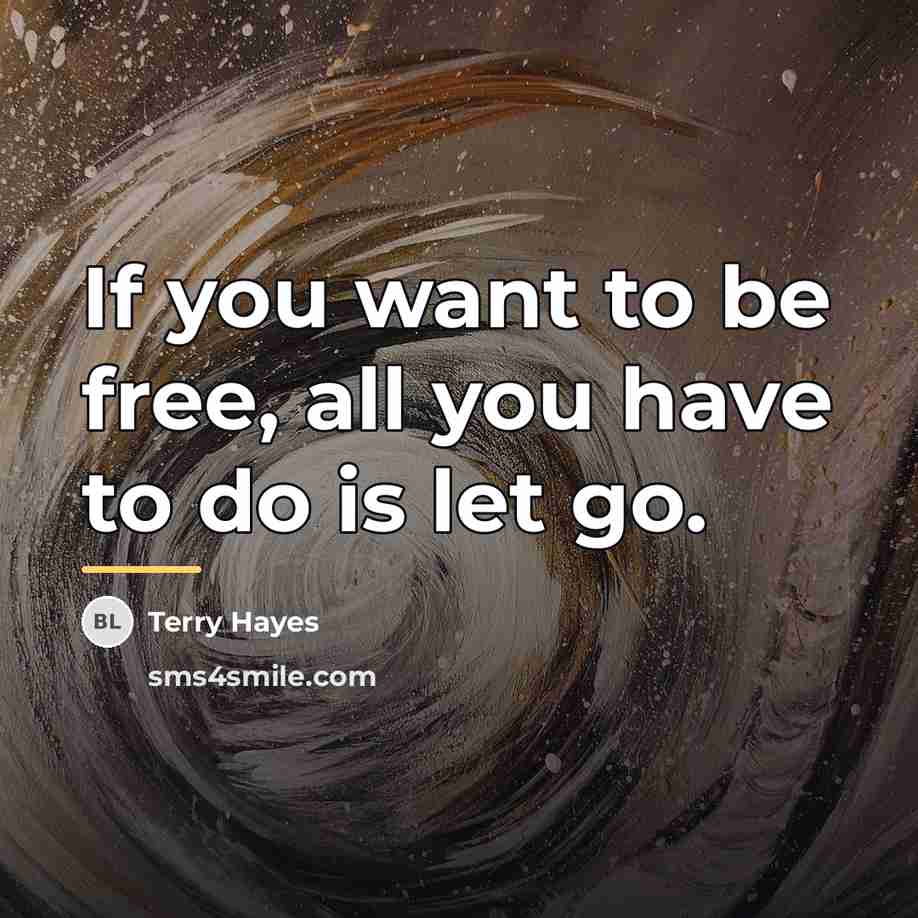 “If you want to be free, all you have to…” quote by Terry Hayes