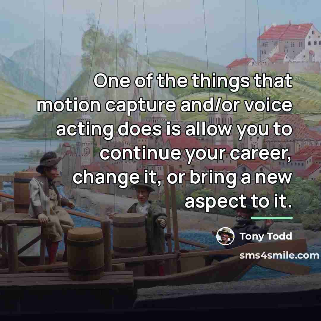 “One of the things that motion capture and/or voice acting…” quote by Tony Todd