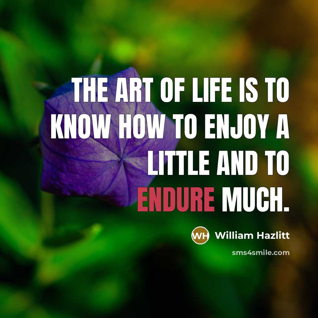 “The art of life is to know how to enjoy…” quote by William Hazlitt