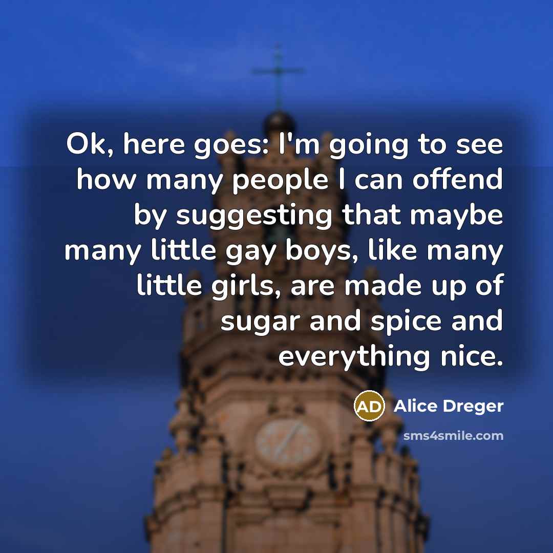 “Ok, here goes: I'm going to see how many people…” quote by Alice Dreger