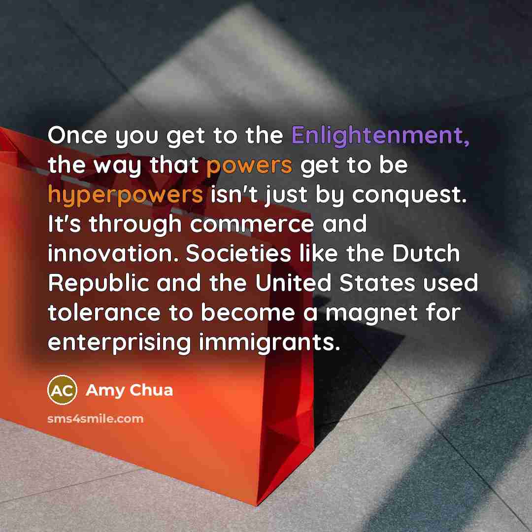 “Once you get to the Enlightenment, the way that powers…” quote by Amy Chua