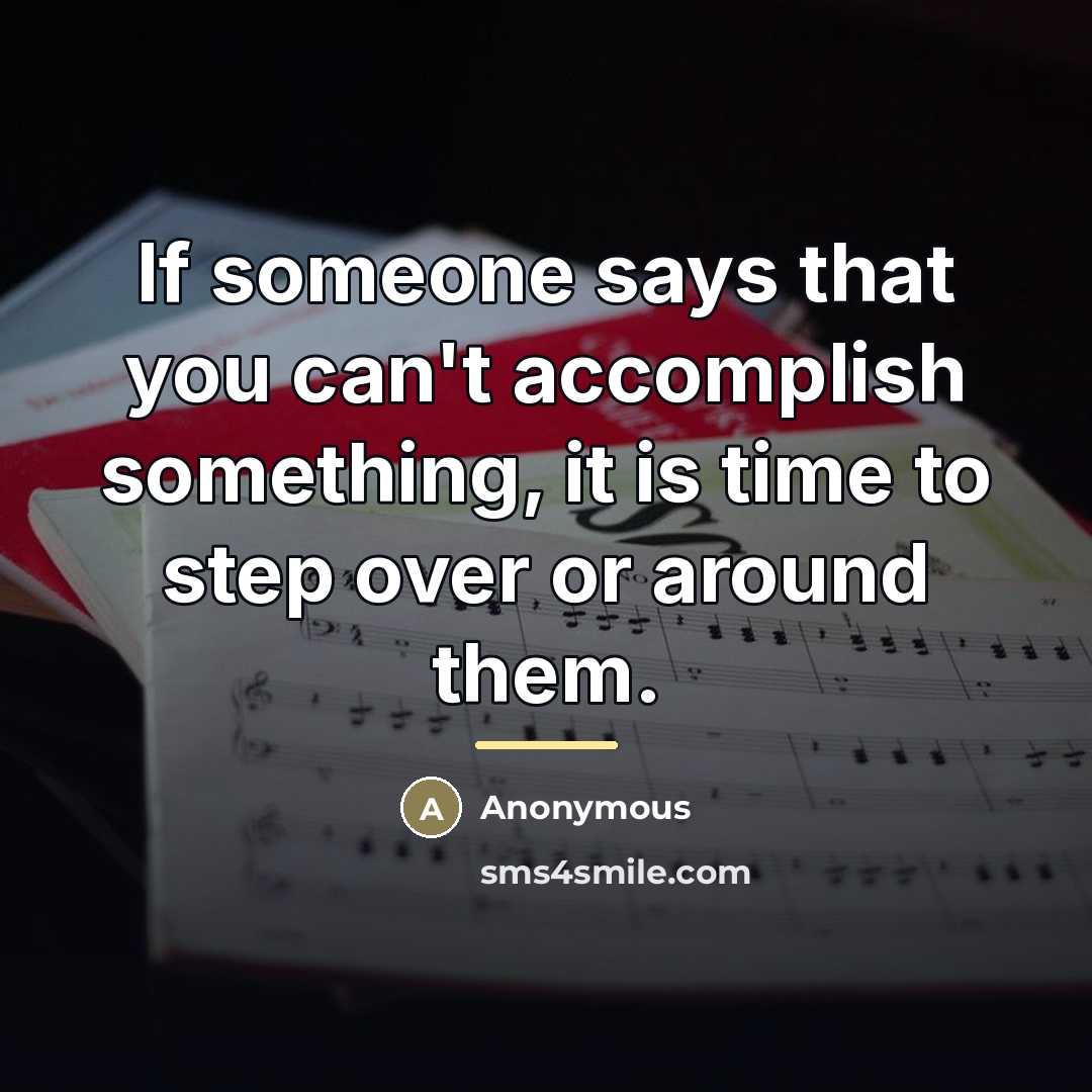 “If someone says that you can't accomplish something, it is…” quote by Anonymous
