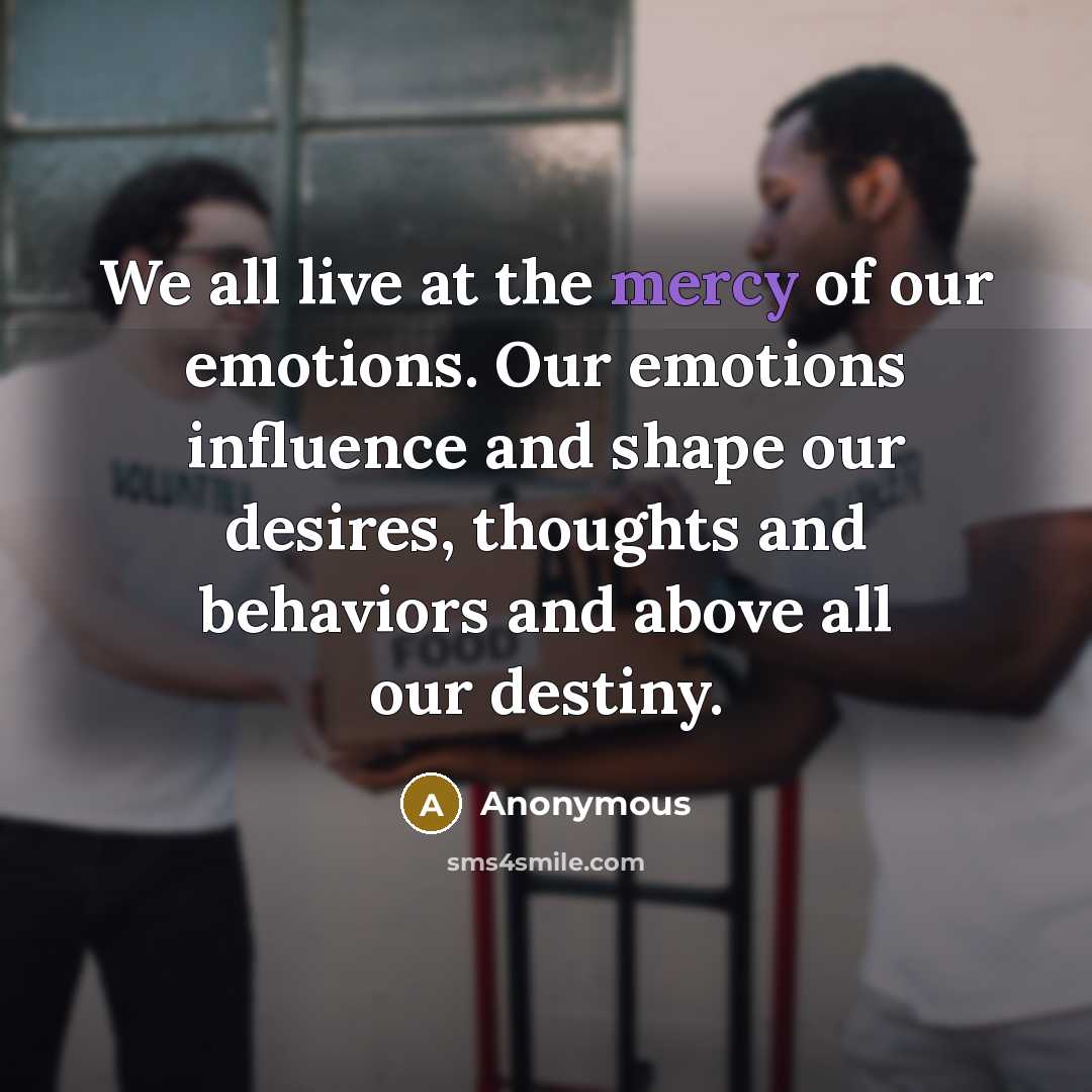 “We all live at the mercy of our emotions. Our…” quote by Anonymous
